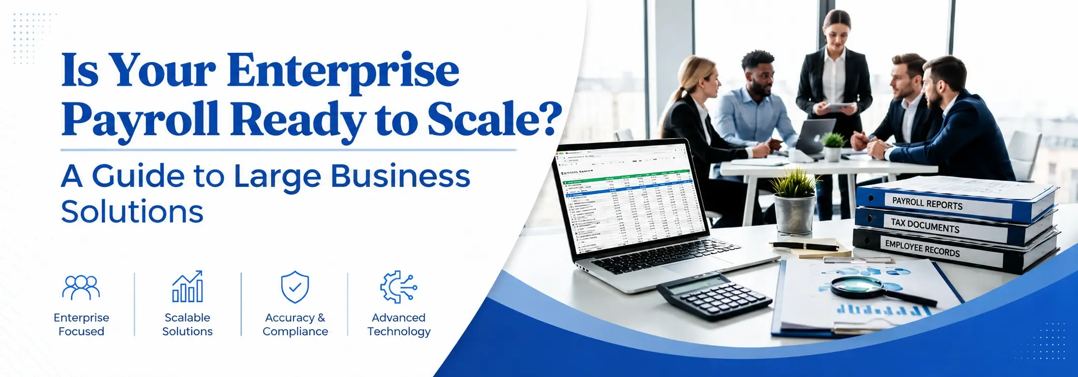 Enterprise payroll services banner featuring scalable payroll solutions, tax compliance, advanced technology, and a business team collaborating in a modern office.