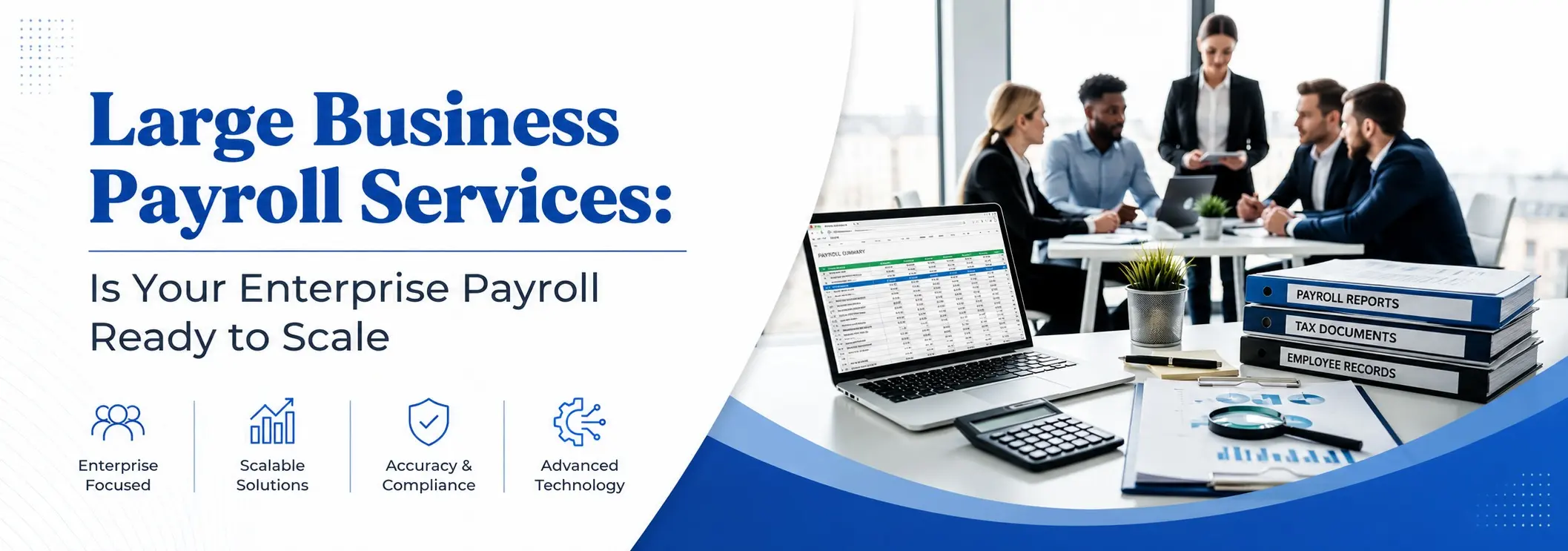 Large business payroll services with professional teams, reports, and scalable solutions.